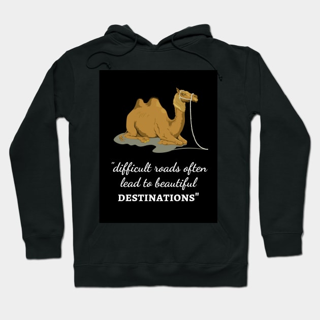 Difficult Roads Often Lead To Beautiful Destinations" Hoodie by PinkPandaPress